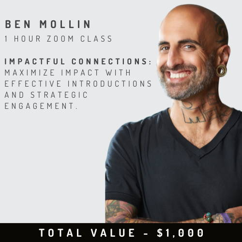 1-Hour Zoom Class with Ben Mollin: Impactful Connections (Total Value: $1000) 