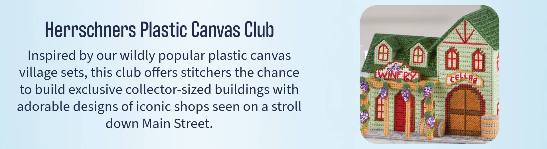 Herrschners Plastic Canvas Club was inspired by our village sets and offers exclusive collector-sized buildings. Image: Plastic Canvas Village Club Kit.