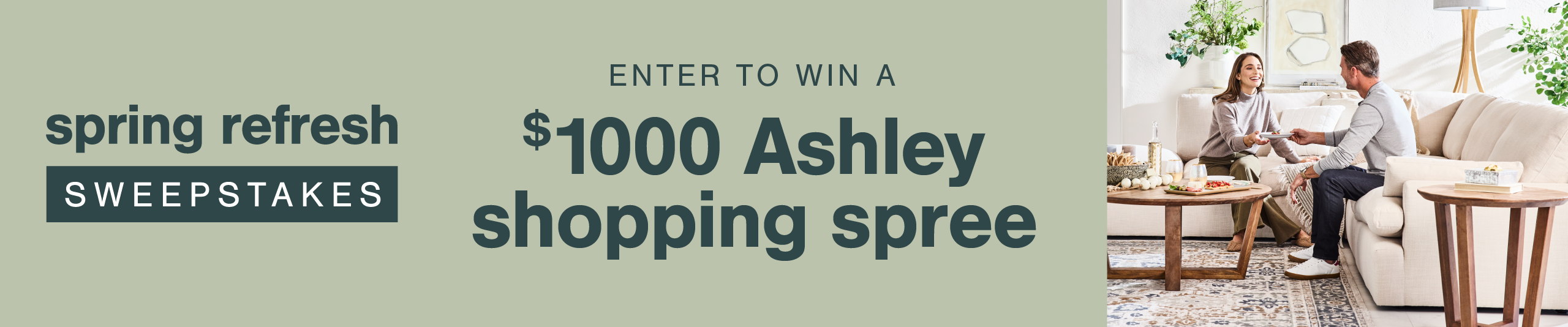 spring refresh sweepstakes ENTER TO WIN A $1000 Ashley shopping spree
