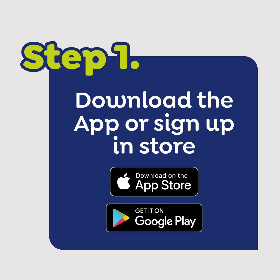 Step 1 . Download the App or sign up in store