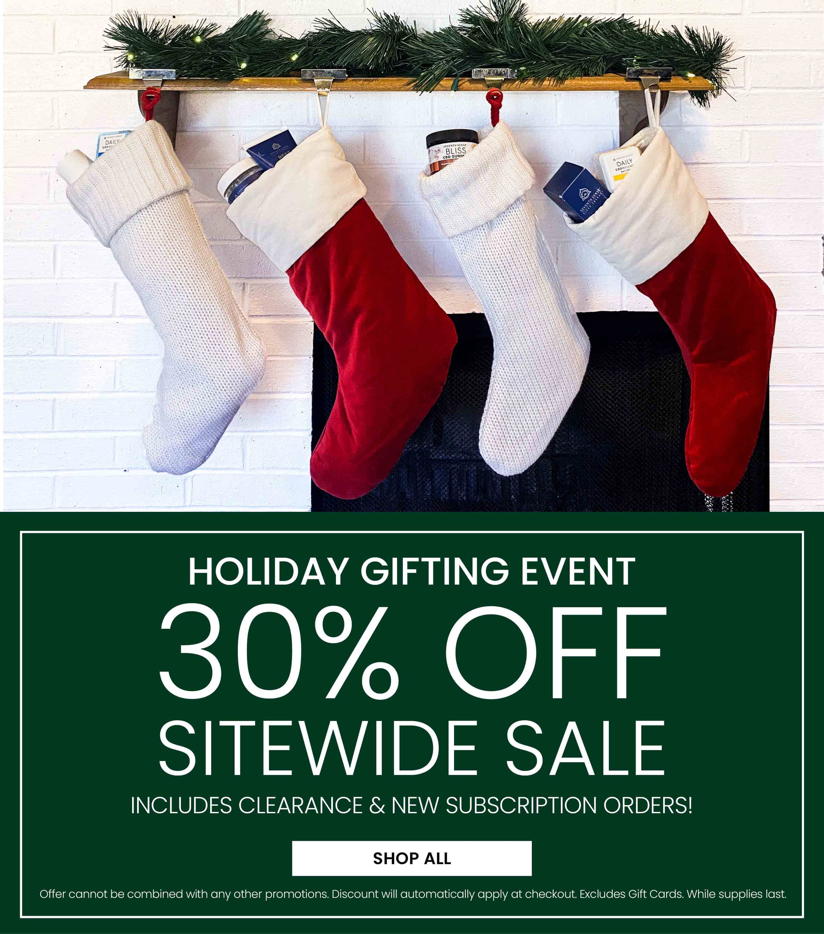 Holiday Gifting Event. 30% Off Sitewide Sale. Includes Clearance & New Subscriptions.