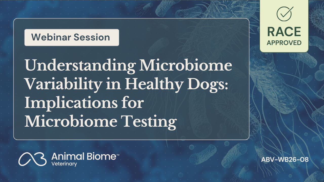 Webinar on microbiome variability in healthy dogs and testing implications.