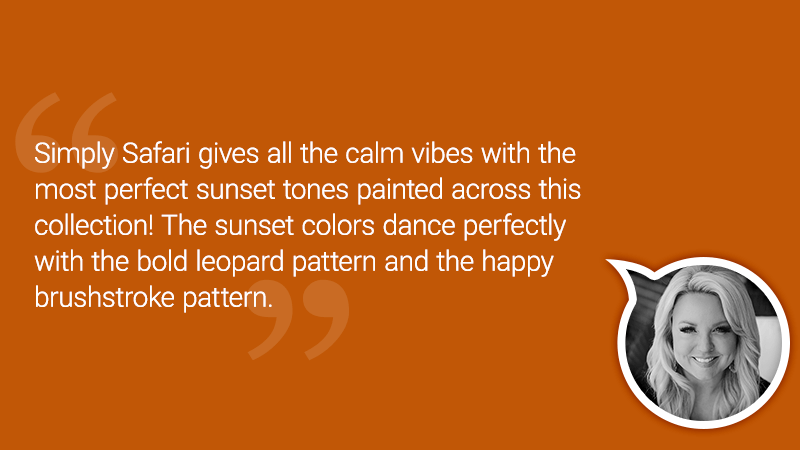 Quote: The sunset colors dance perfectly with the bold leopard pattern and the happy brushstroke pattern.