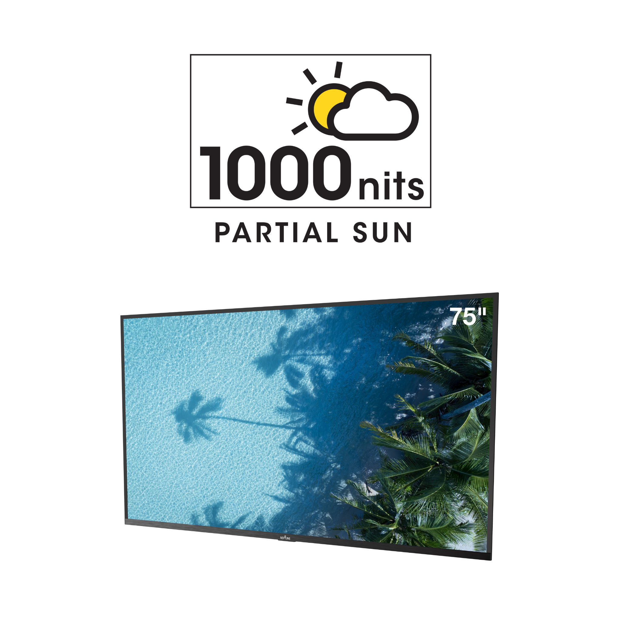 1000 nit Partial Sun Outdoor TV