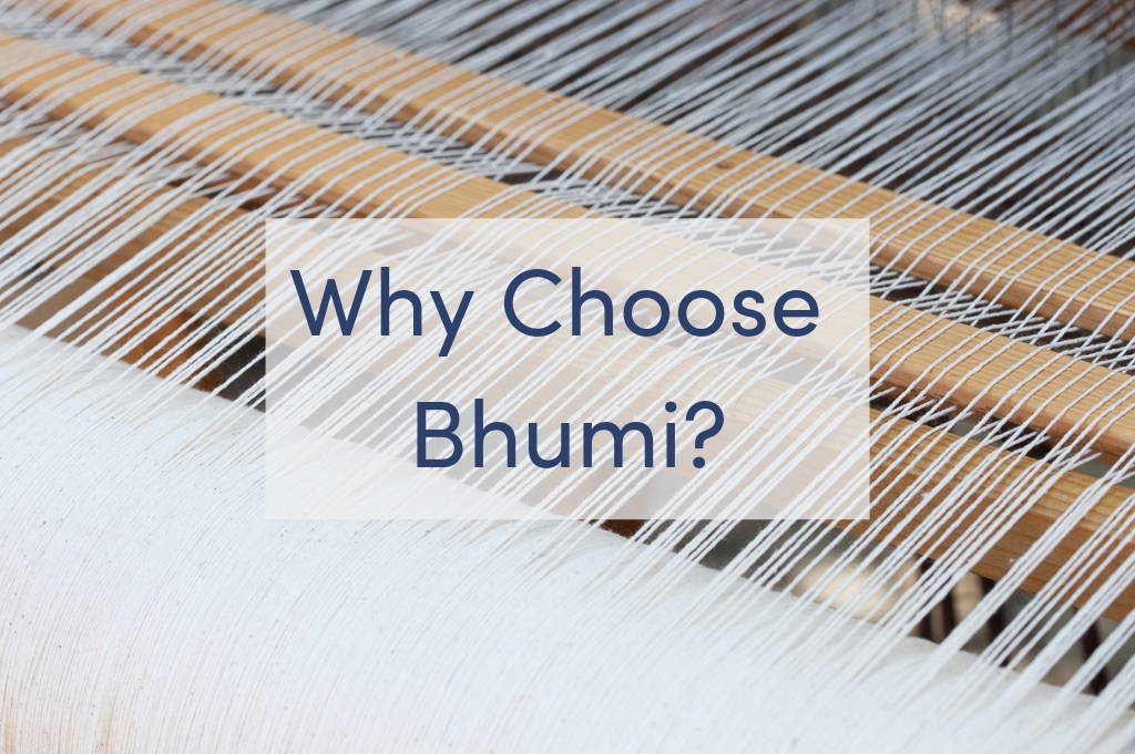 Why Choose Bhumi?
