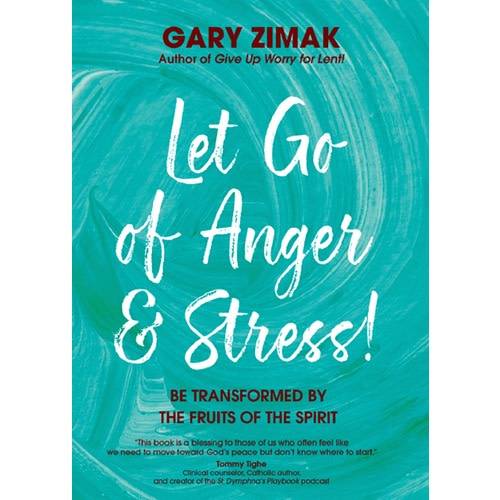 Let Go of Anger and Stress! - Be Transformed by the Fruits of the Spirit