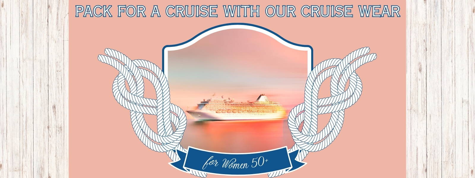 Pack for a Cruise with Our Cruise Wear for Women 50+