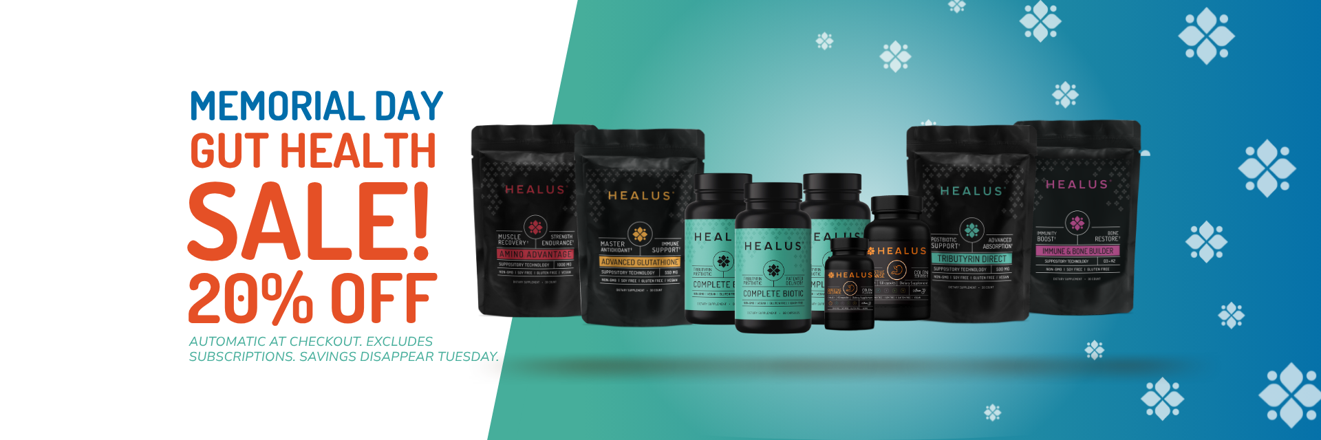memorial day gut health sale! 20% Off. Automatic Savings at checkout. Excludes Subscriptions. Deal disappears on Tuesday