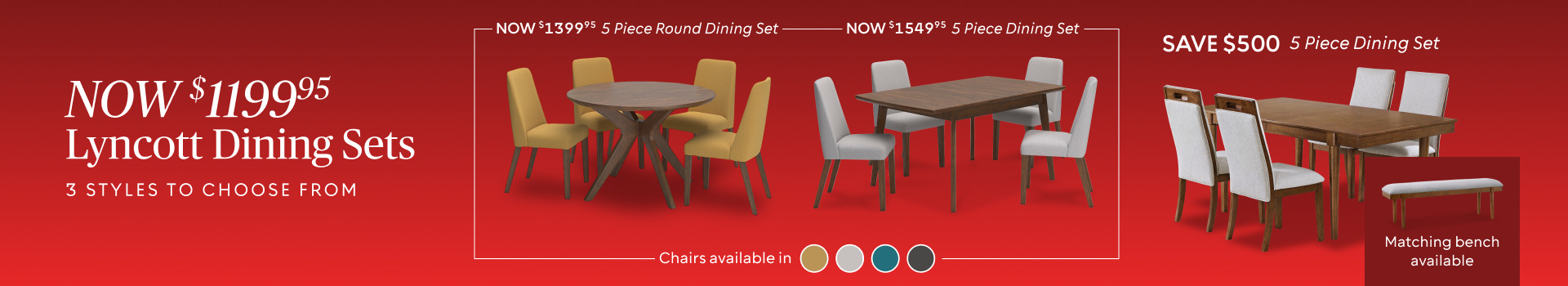 Lyncott 5 Dining Sets Now $1199.95​ 3 styles to choose from​