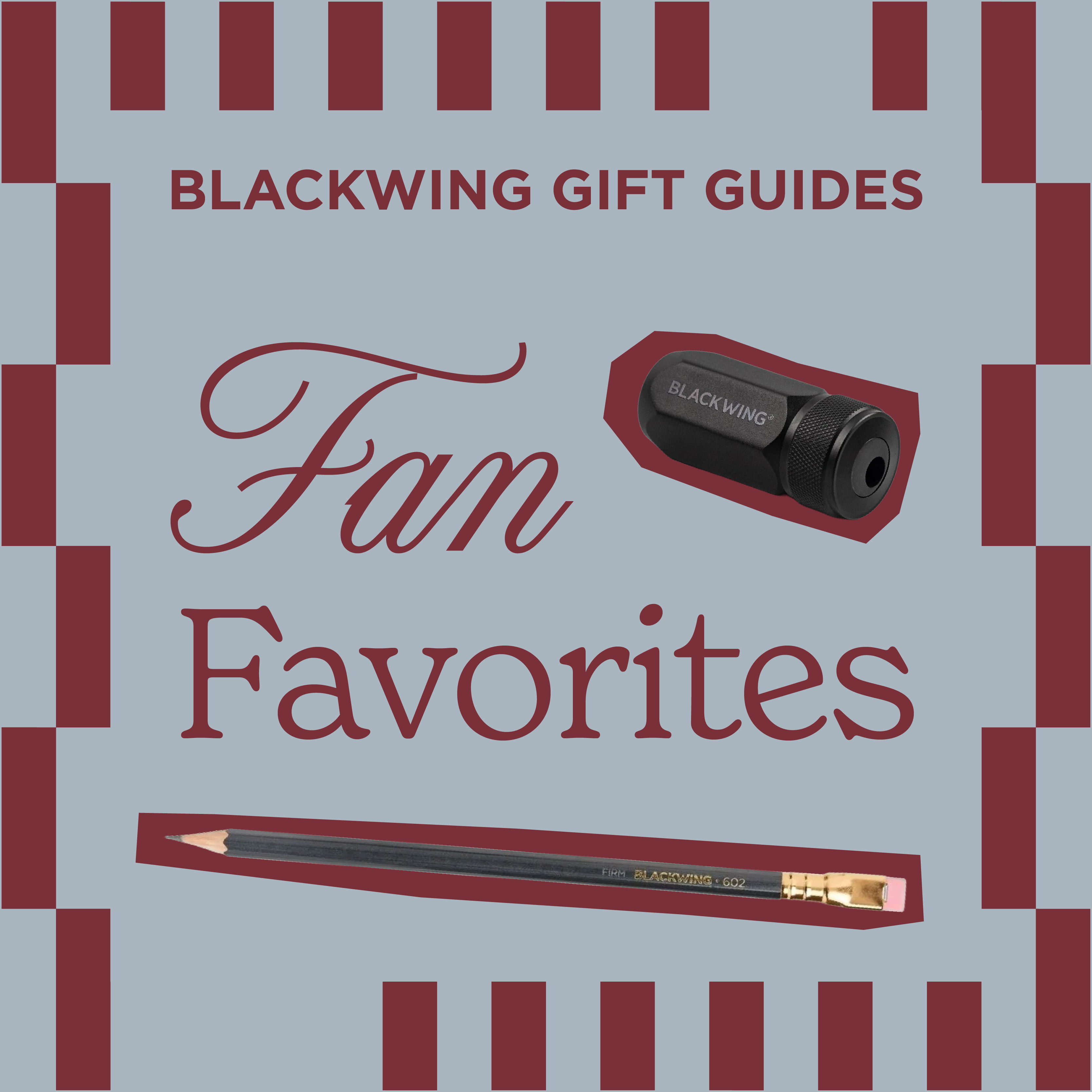 Blackwing Gift Guides with the title: Fan Favorites. Checkered background in maroon with a light blue square. Showcasing the One-Step Sharpener and Blackwing 602 pencil