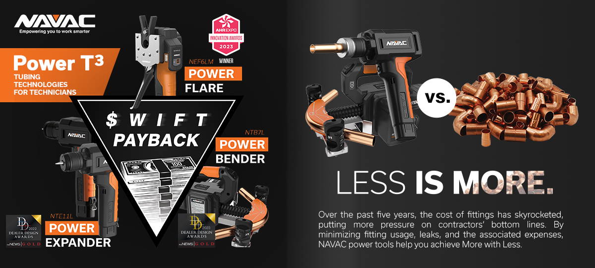 With power bending tools, Less is More! NAVAC power bending tools achieve more in less time.