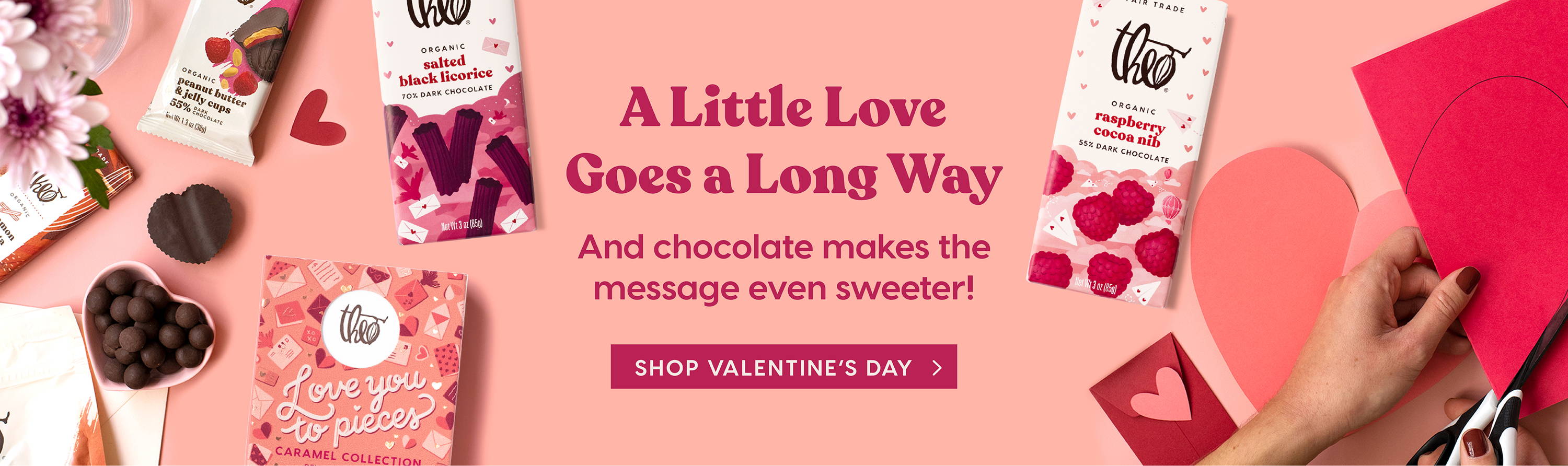 A Little Love Goes a Long Way. Shop Valentine's Day
