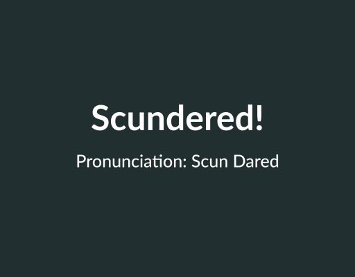 Scundered phrase - an explanation of Northern Irish words