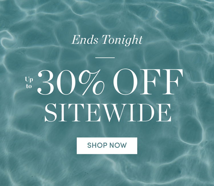 Ends Tonight! Summer Refresh Sale: Up to 30% Off Sitewide