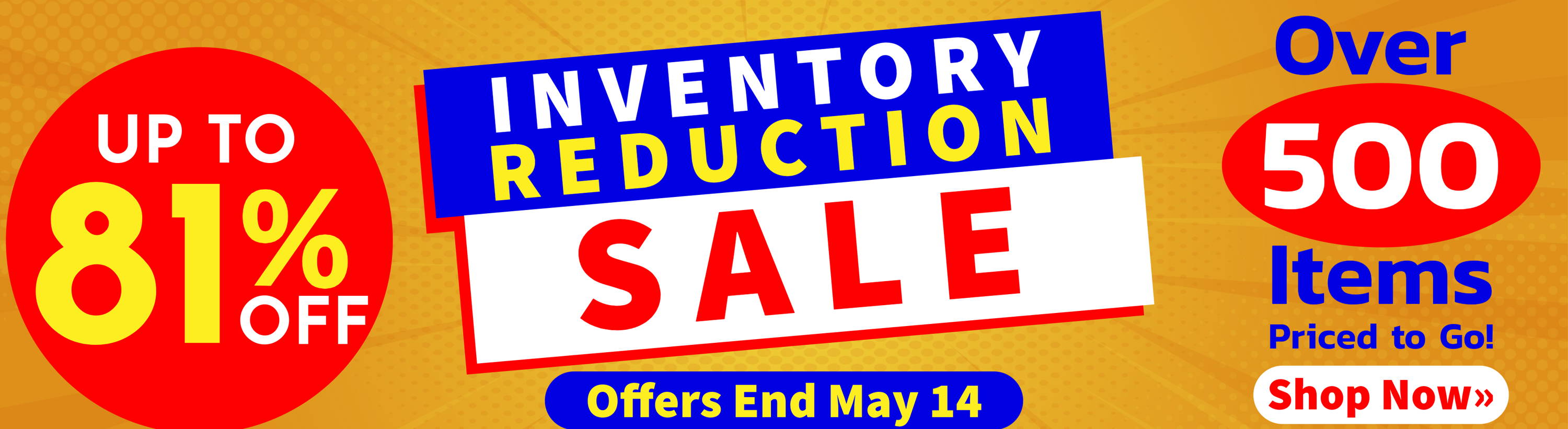 Inventory Reduction Sale - 500+ items up to 81% Off Until May 14. Image: stylized text.