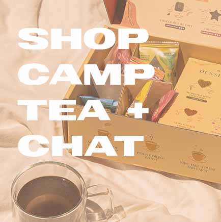 Shop Camp Tea + Chat