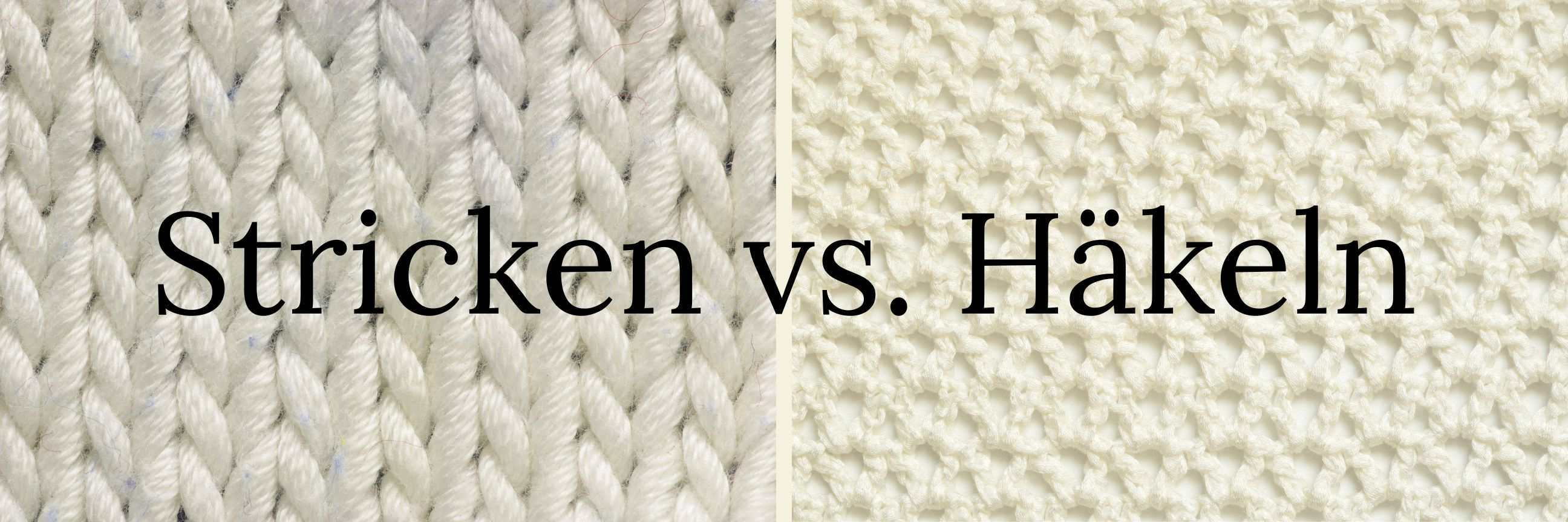 Stricken vs. Häkeln
