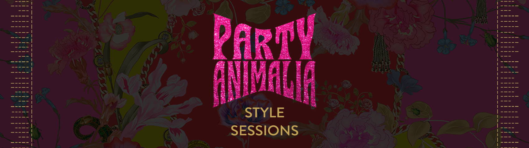 PARTY ANIMALIA STYLE SESSIONS