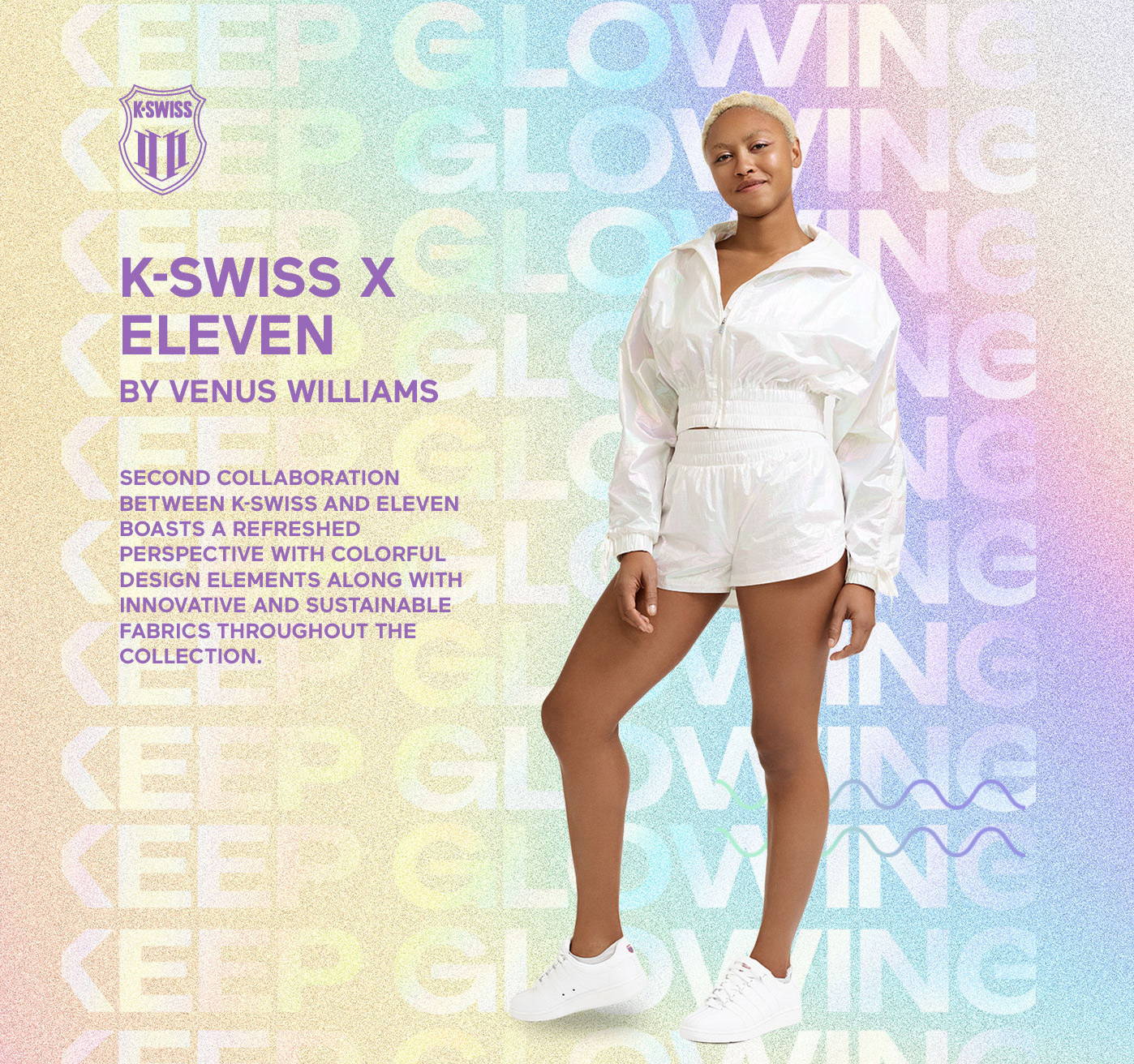 K-Swiss ElEven Logo. K-Swiss X Eleven by Venus Williams. Second collaboration between K-Swiss and Eleven boasts a fefreshed perspective with colorful design elements along with innovative and sustainable fabrics throughout the collection. Model wearing new collaborations styles. 