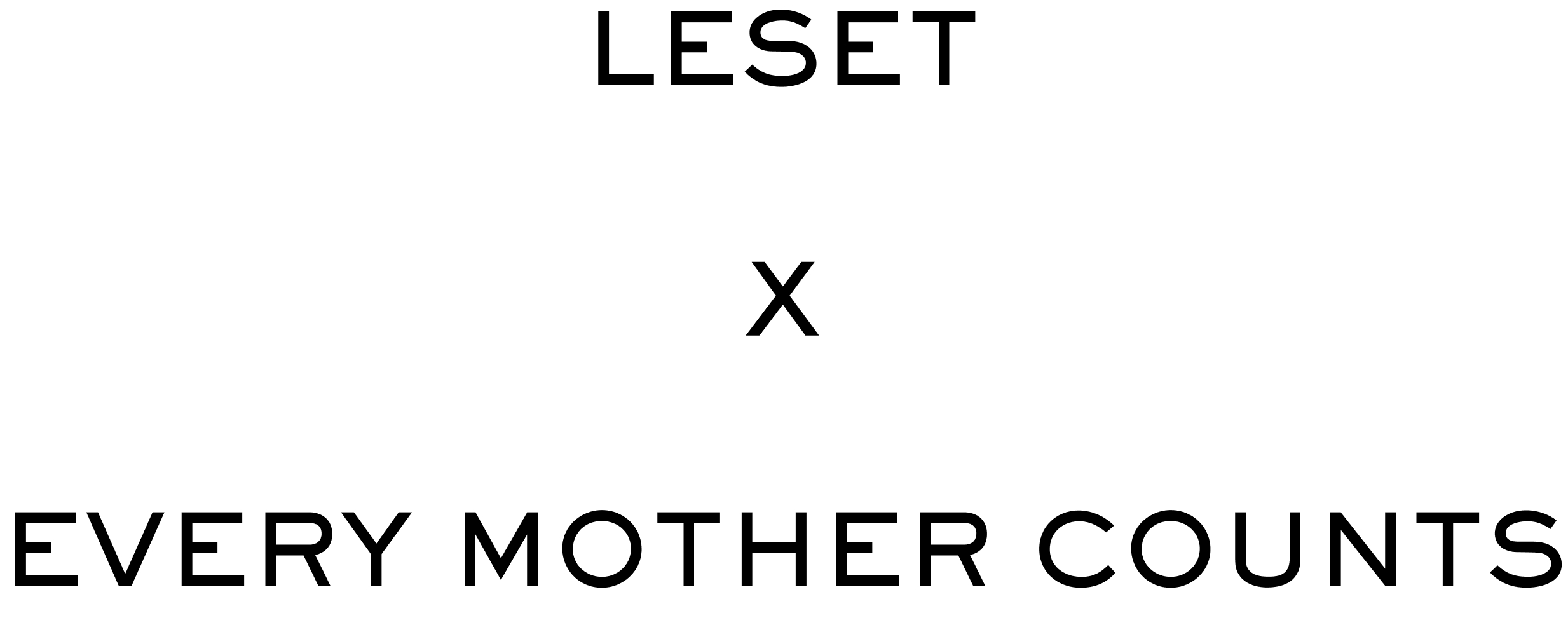 LESET X EVERY MOTHER COUNTS