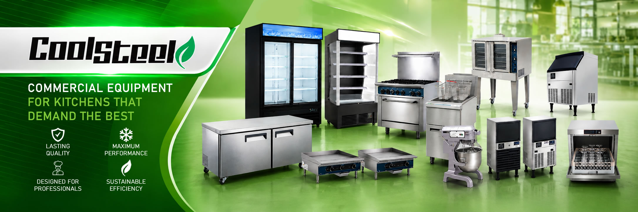 CoolSteel - COMMERCIAL EQUIPMENT FOR KITCHENS THAT DEMAND THE BEST