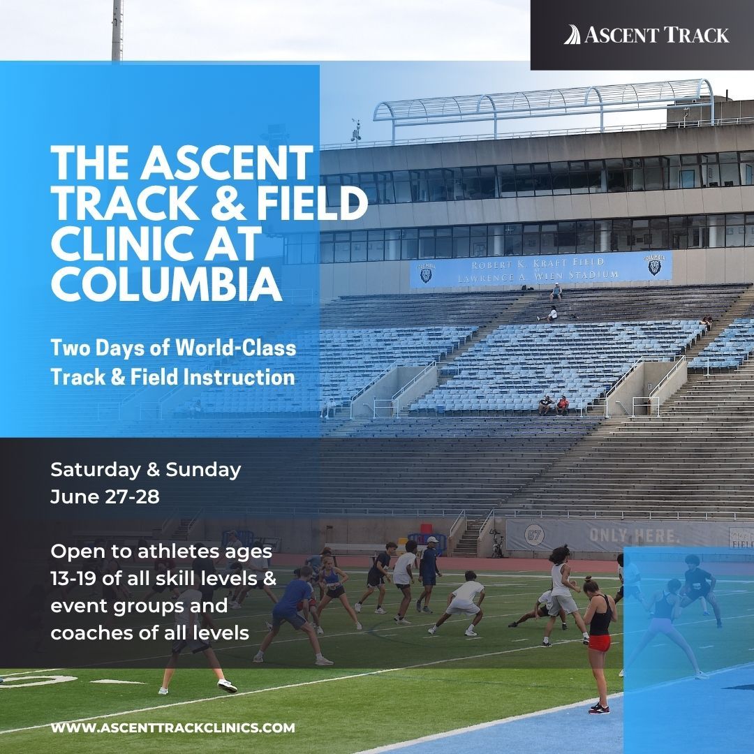 A promotional image for The Ascent Track & Field Clinic at Columbia, showing athletes training on a stadium track. Text details the event dates, June 27-28, and states it's open to ages 13-19 and coaches.