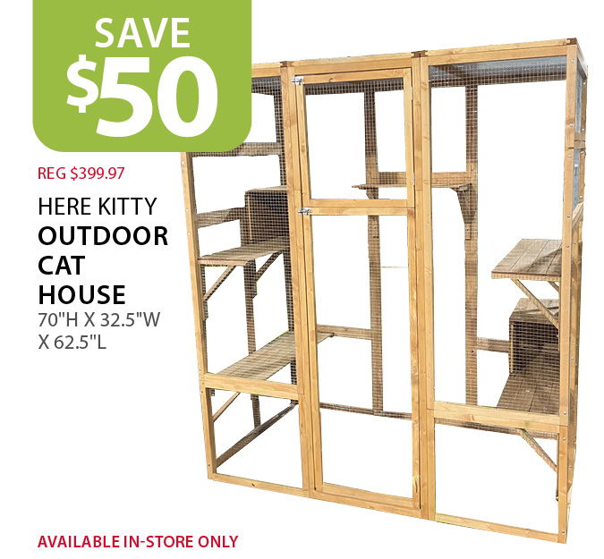 $50 off (reg $399.97) Here Kitty Outdoor Cat House. Available in-store only