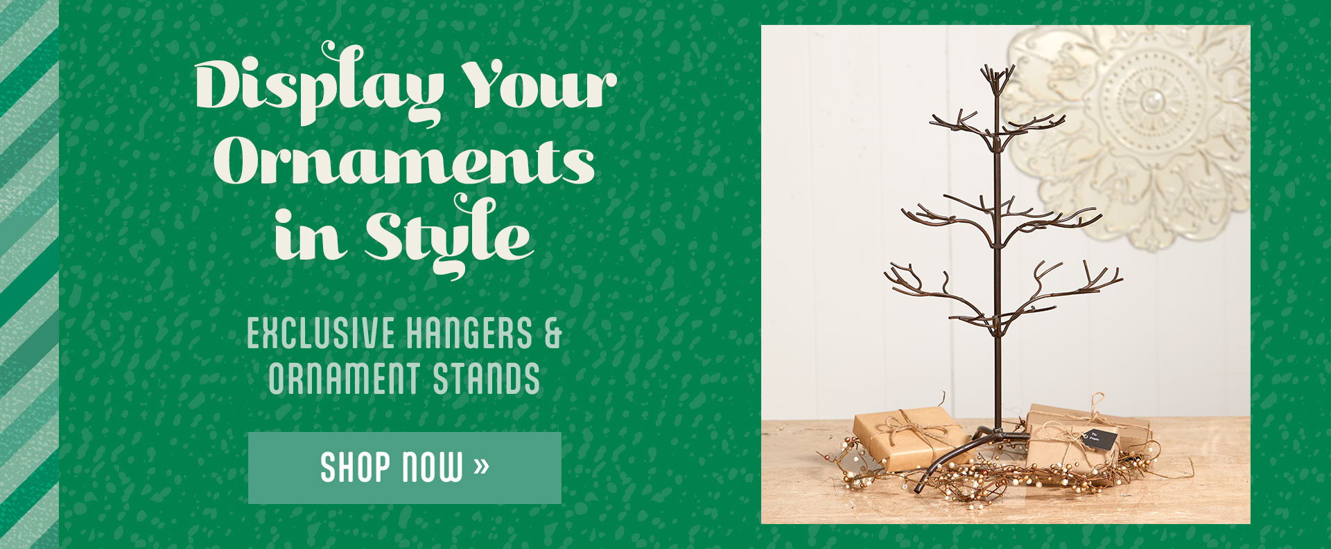 Display your ornaments in style with exclusive holders and stands. Shop now.