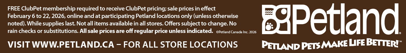 Sale prices only in effect February 6 to 22, 2026. Not all items available in all stores. While supplies last. Offers subject to change. No rain checks or substitutions. Valid online and at participating Petland locations only (unless otherwise noted). All sale prices are off regular price unless indicated.