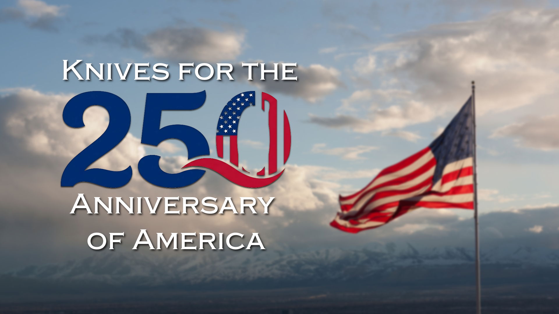Text promoting knives for America's 250th anniversary with an American flag.