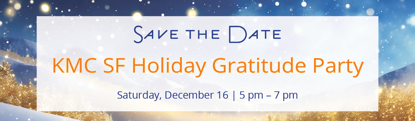 Save the Date: KMC SF Holiday Party Dec 16, 5 pm – 7 pm