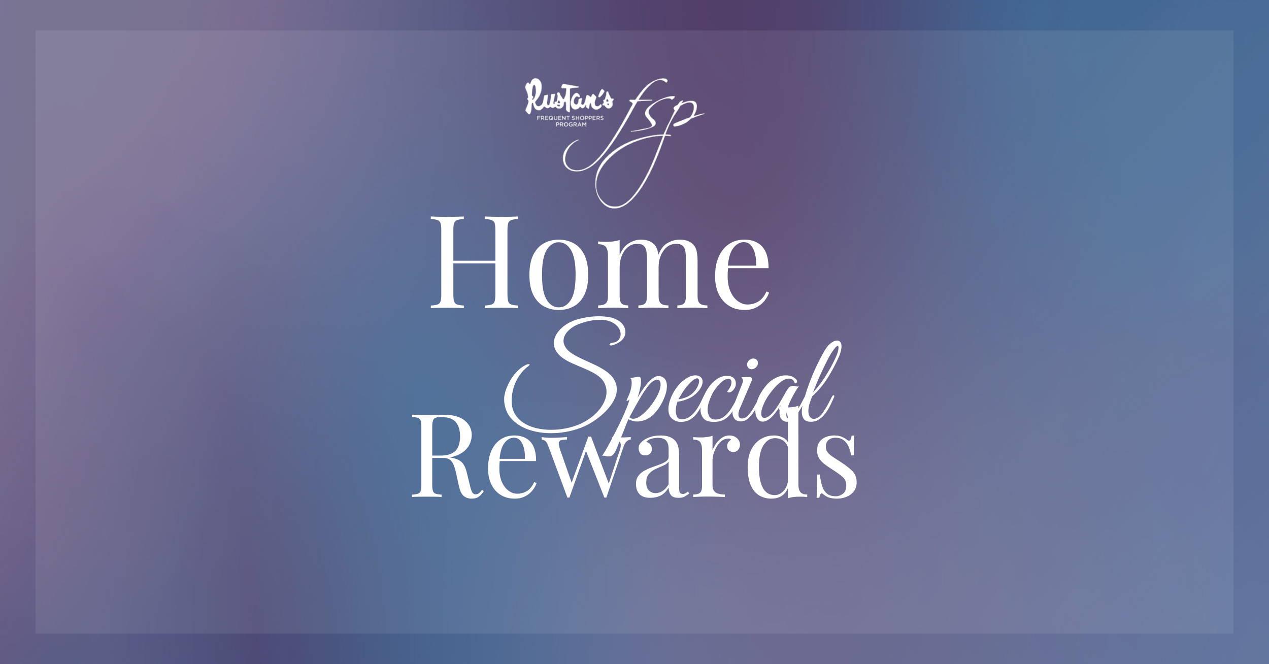 Rustan's FSP Home Special Rewards | Rustan's