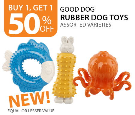 Buy 1, get 1 50% off Good Dog Rubber Dog Toys. Equal or lesser value