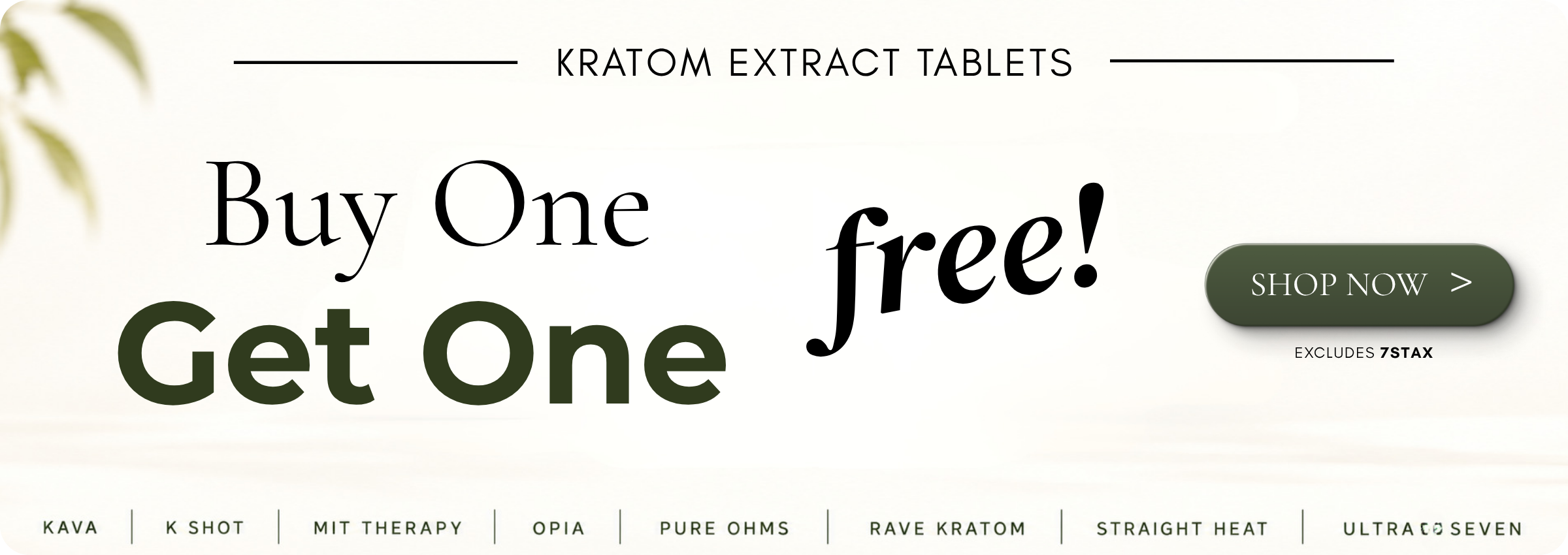 Buy one, get one free on kratom extract tablets.