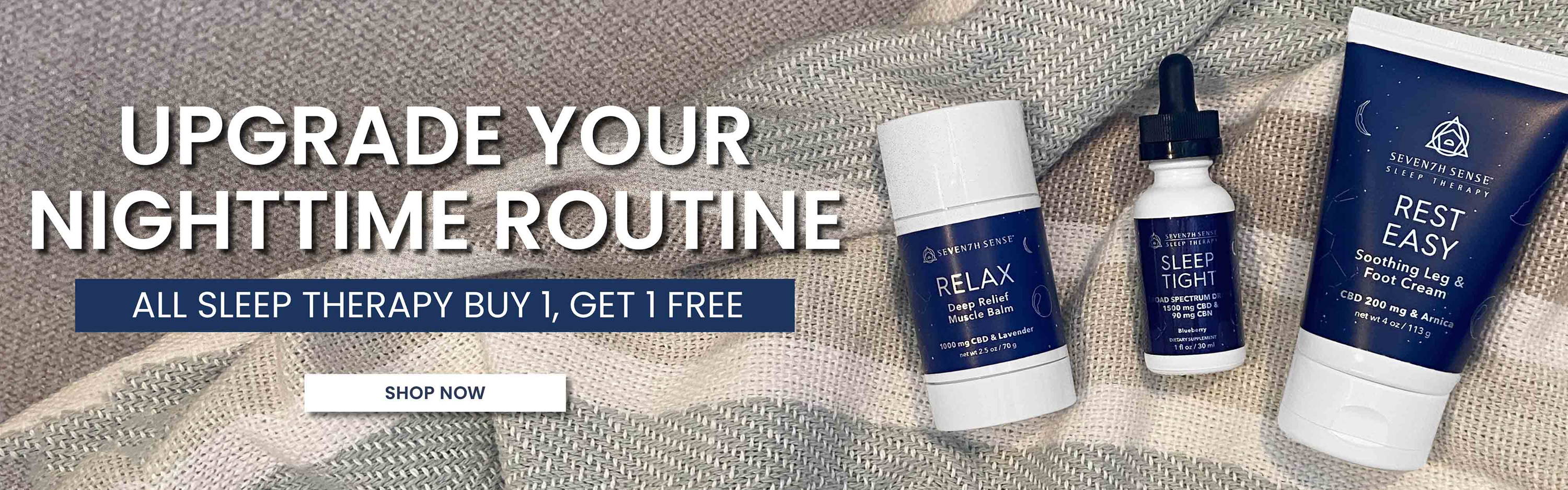 Upgrade Your Nighttime Routine. All Sleep Therapy Buy 1, Get 1 Free. Shop Now.