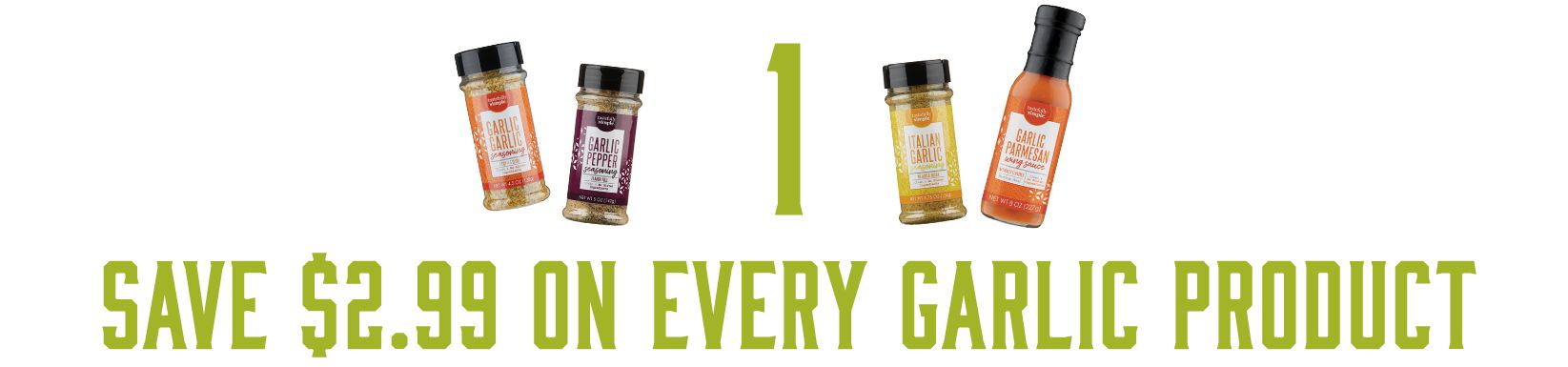 Shop garlic products and save $2.99 on each
