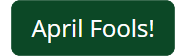 April Fools!