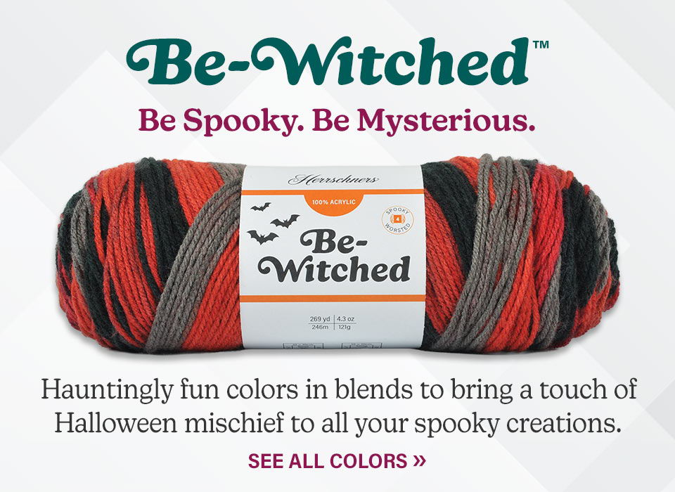 Herrschners Be-Witched Yarn. Be Spooky. Be Mysterious. Hauntingly fun colors in blends to bring a touch of Halloween mischief to all your spooky creations. See All Colors