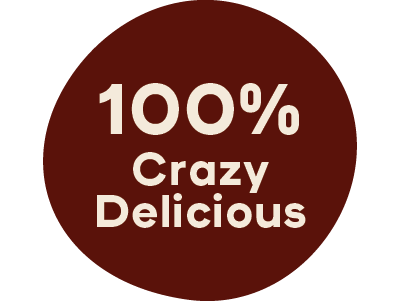 A brown blob with text in center that reads: 100% Crazy Delicious