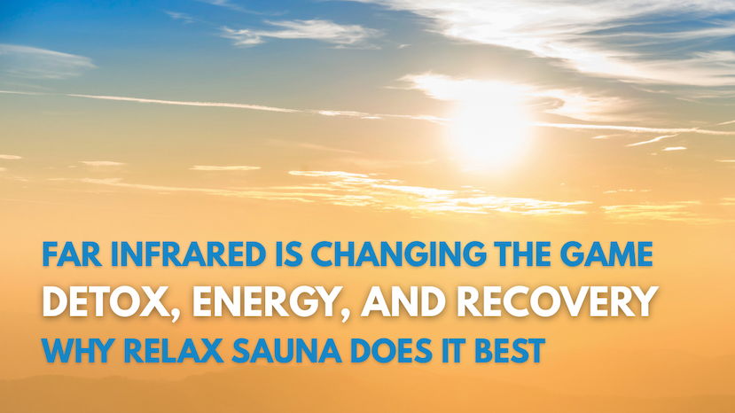 Text promoting far infrared sauna benefits for detox, energy, and recovery.