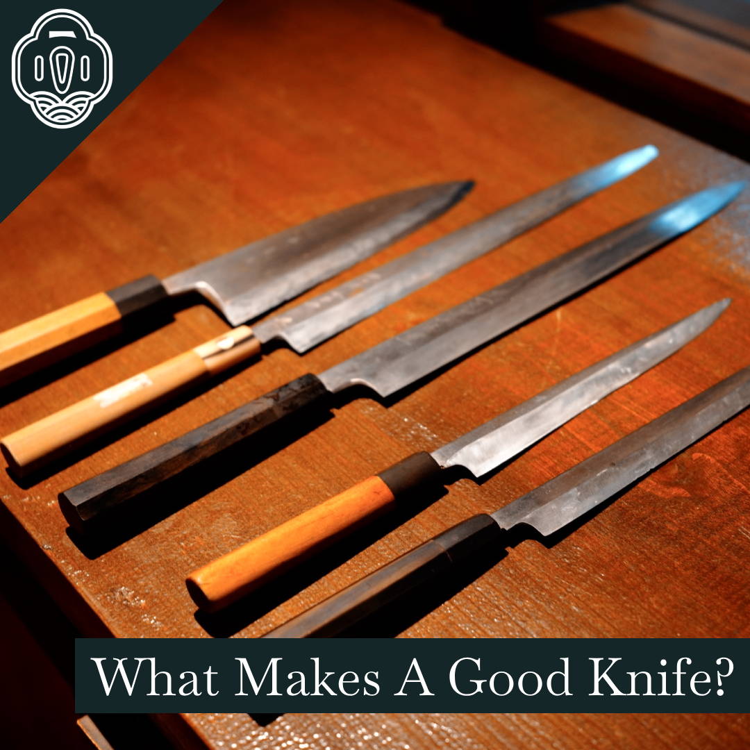 What Makes A Good Knife?