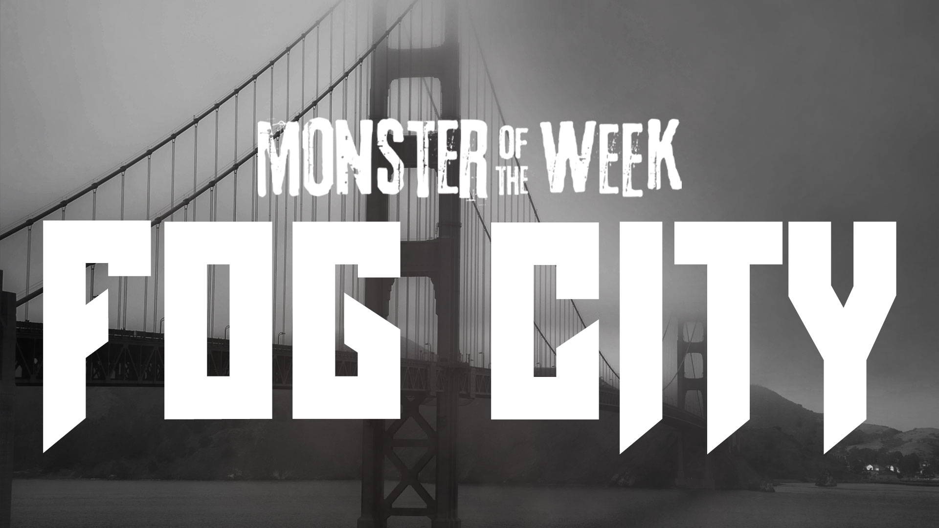Monster Of The Week Rpg Actual Play Fog City Totalpartychill