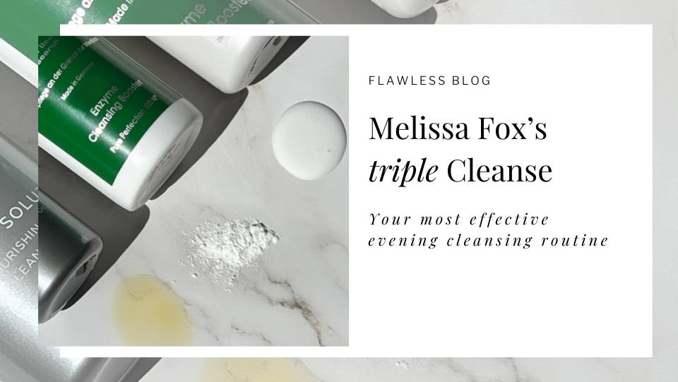 double cleanse, best facial cleanser, makeup remover, flawless by melissa fox