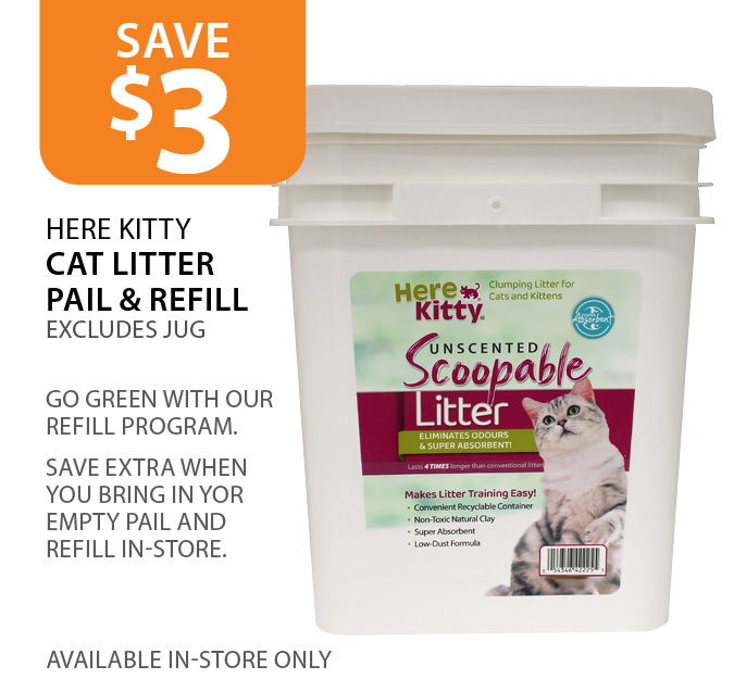 $3 off Here Kitty Cat Litter Pail & Refill. Excludes Jug. Available in-store only.