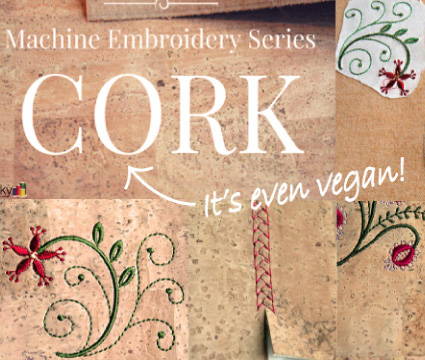 Machine Embroidery Series – Cork Fabric 