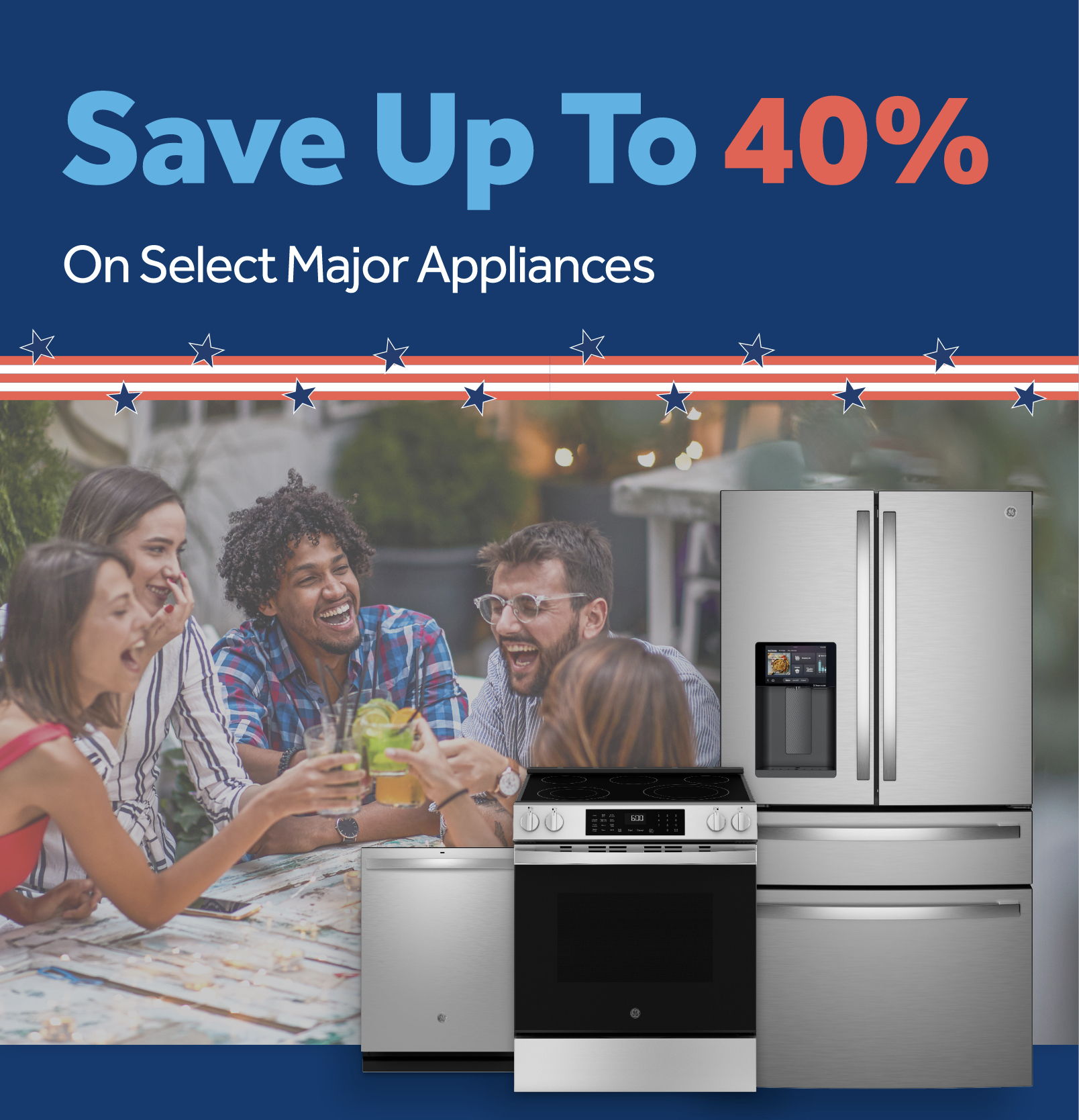 Save up to 40% on select major appliances with people enjoying a gathering.