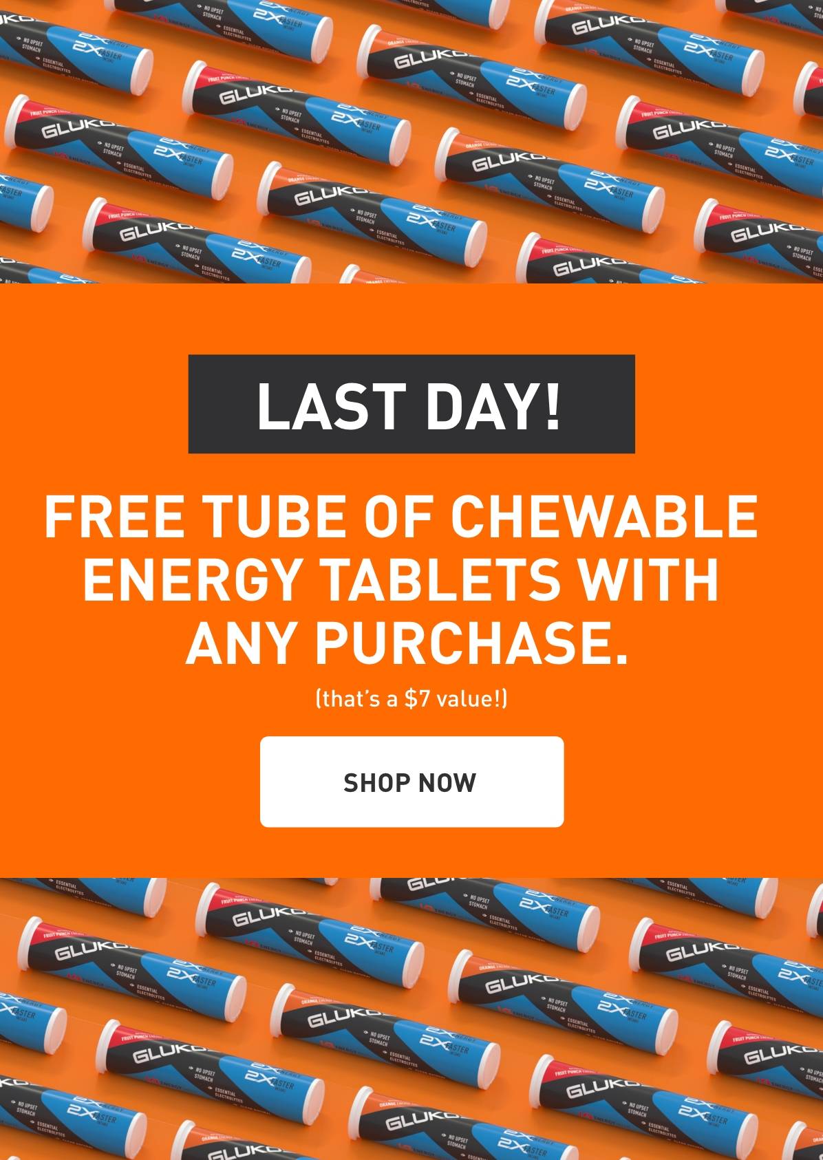 Last Day! Free tube of chewable energy tablets with any purchase. (that's a $7 value!) SHOP NOW