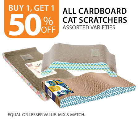 Buy 1, get 1 50% off all cardboard cat scratchers. Equal or lesser value. Mix & Match.