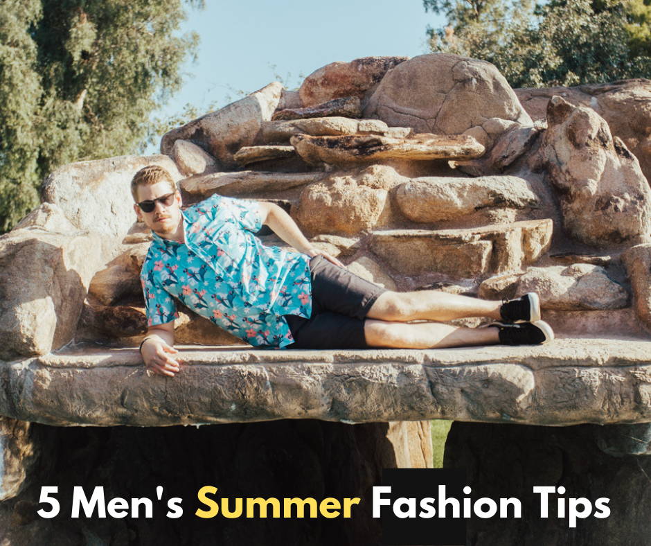 5 Men's Summer Fashion Tips in 2021 - Tough Apparel