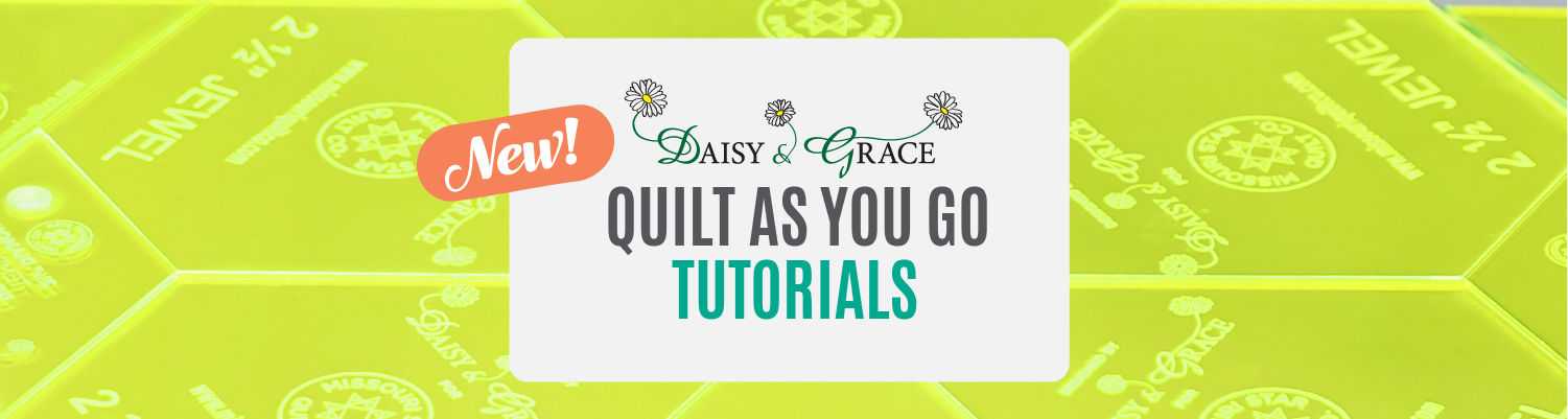 Daisy & Grace Quilt As You Go Tutorials